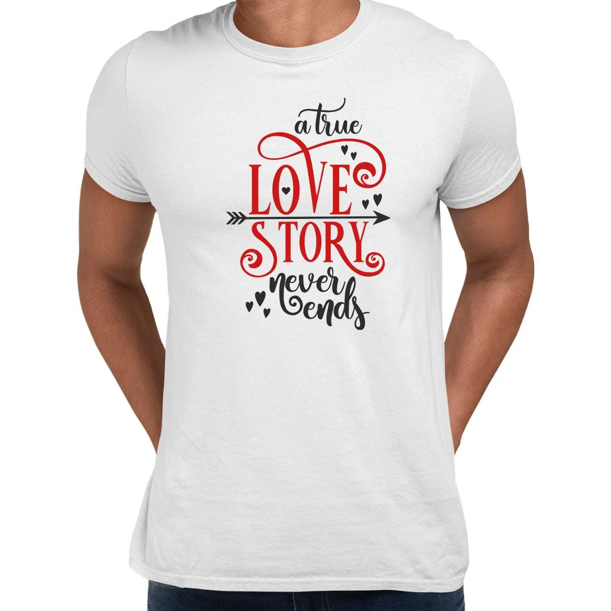 A true love story never ends Valentines Love T-shirt for men Unisex T-Shirt