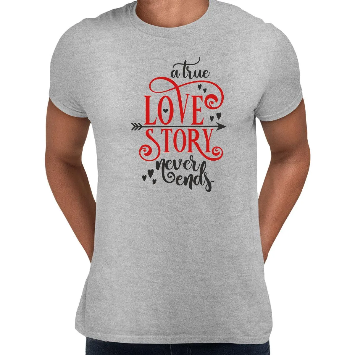 A true love story never ends Valentines Love T-shirt for men Unisex T-Shirt