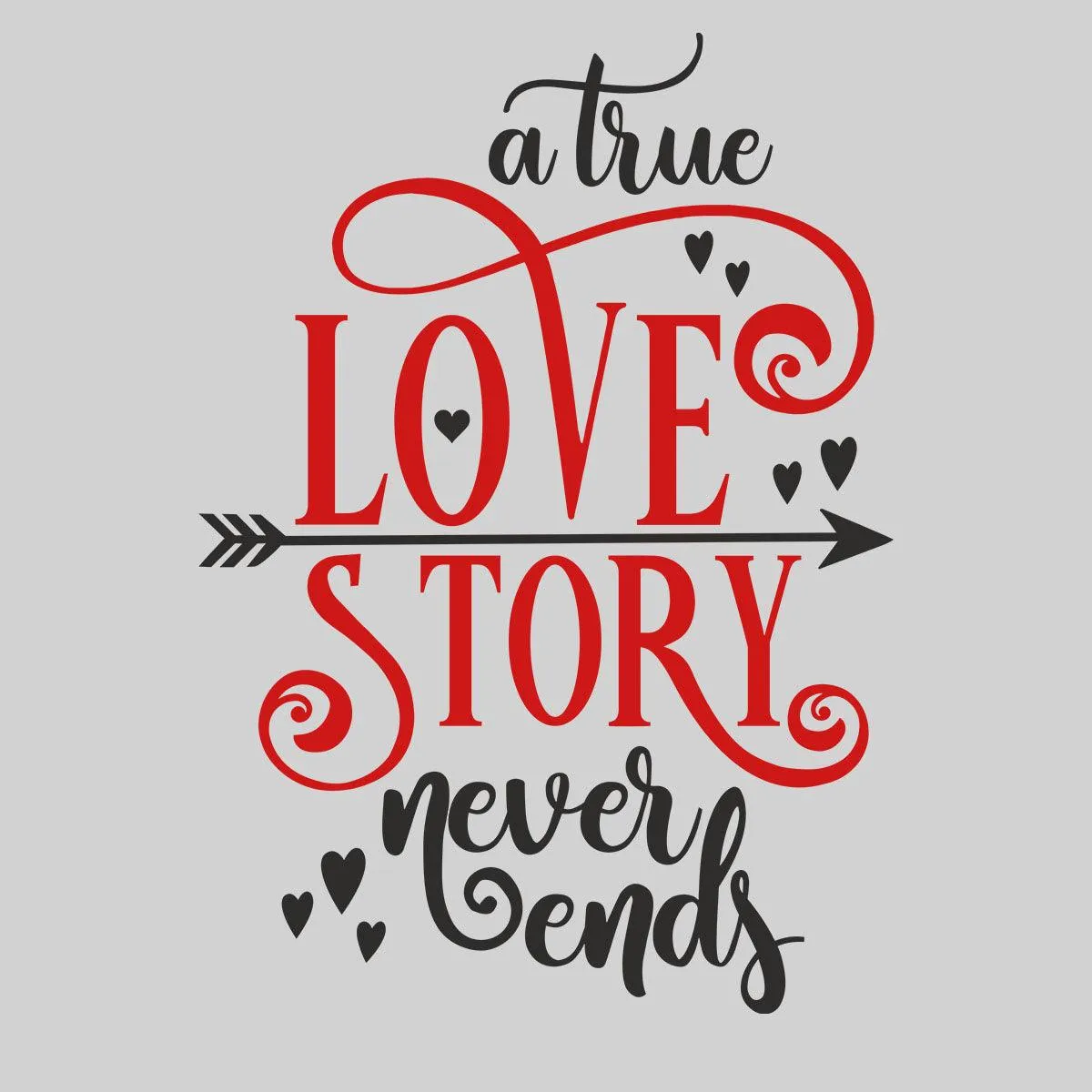 A true love story never ends Valentines Love T-shirt for men Unisex T-Shirt