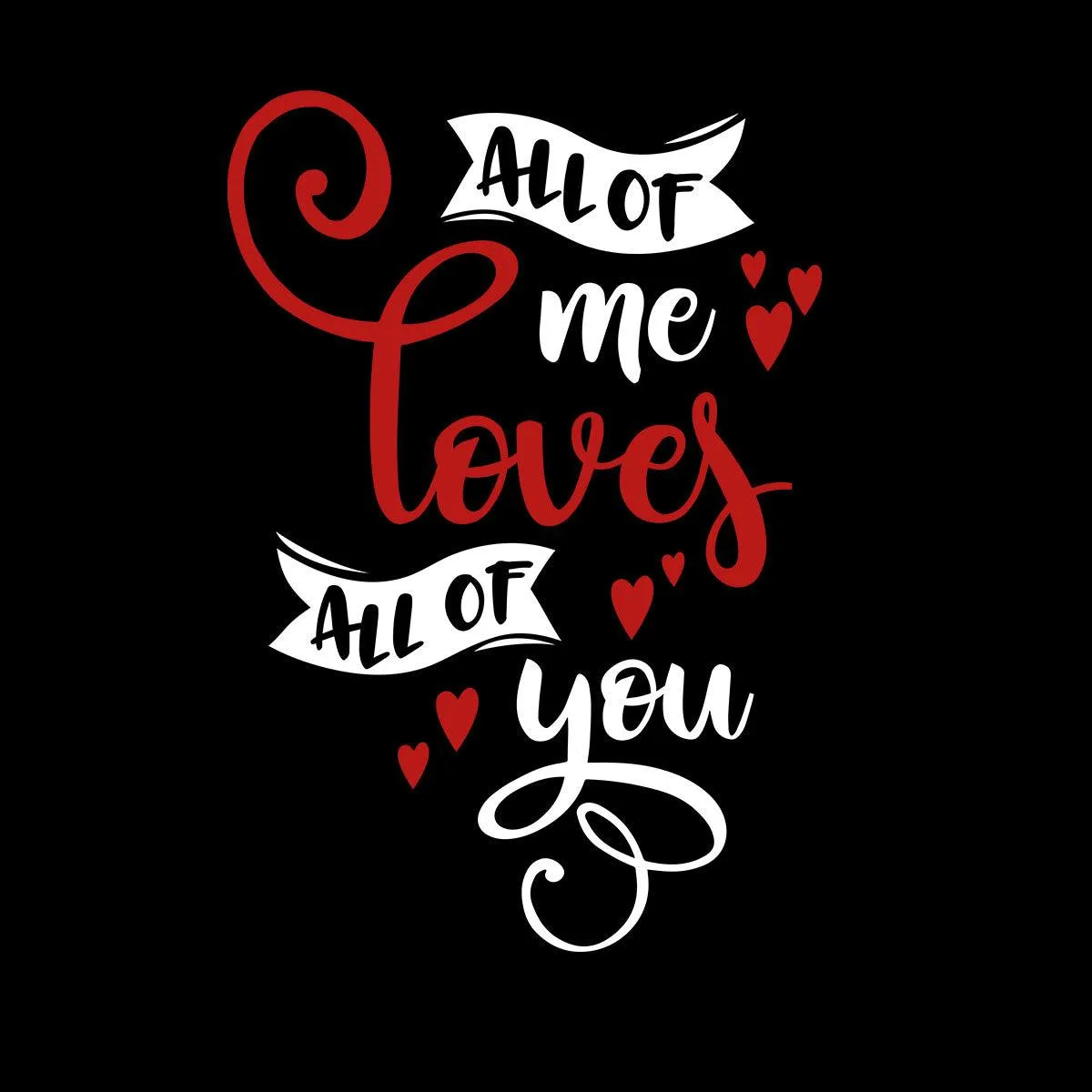 All of me loves all of you Valentines Love T-shirt for men Unisex T-Shirt