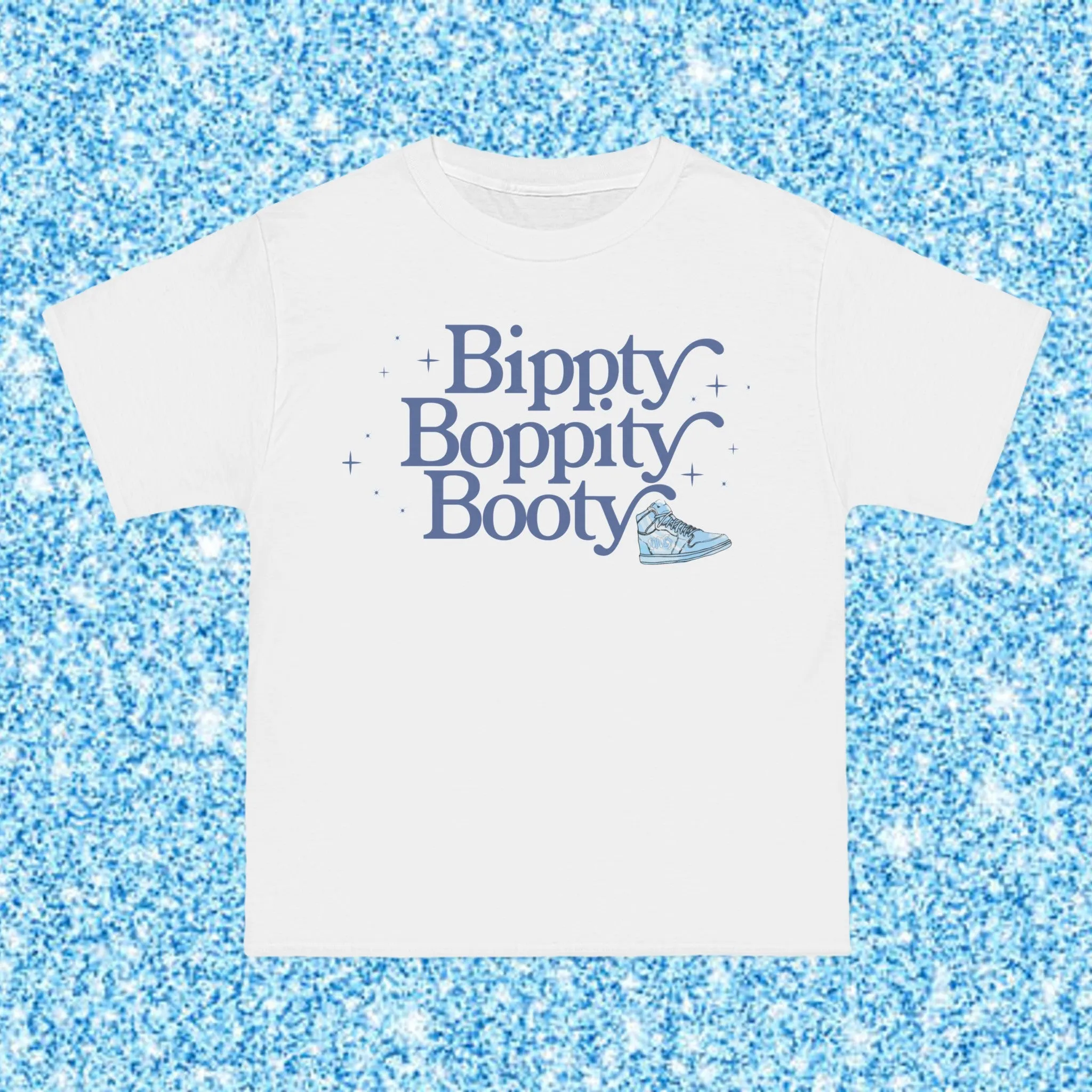 BIPPITY BOPPITY BOOTY- TEE